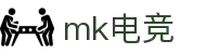 MK体育官方网站 - 足球、篮球、电竞赛事平台 - MK SPORTS